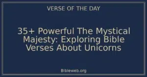 35+ Powerful The Mystical Majesty: Exploring Bible Verses About Unicorns