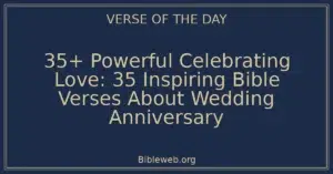 35+ Powerful Celebrating Love: 35 Inspiring Bible Verses About Wedding Anniversary