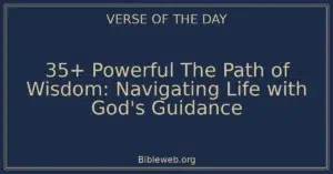 35+ Powerful The Path of Wisdom: Navigating Life with God's Guidance
