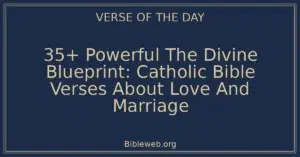 35+ Powerful The Divine Blueprint: Catholic Bible Verses About Love And Marriage