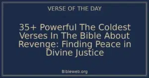 35+ Powerful The Coldest Verses In The Bible About Revenge: Finding Peace in Divine Justice