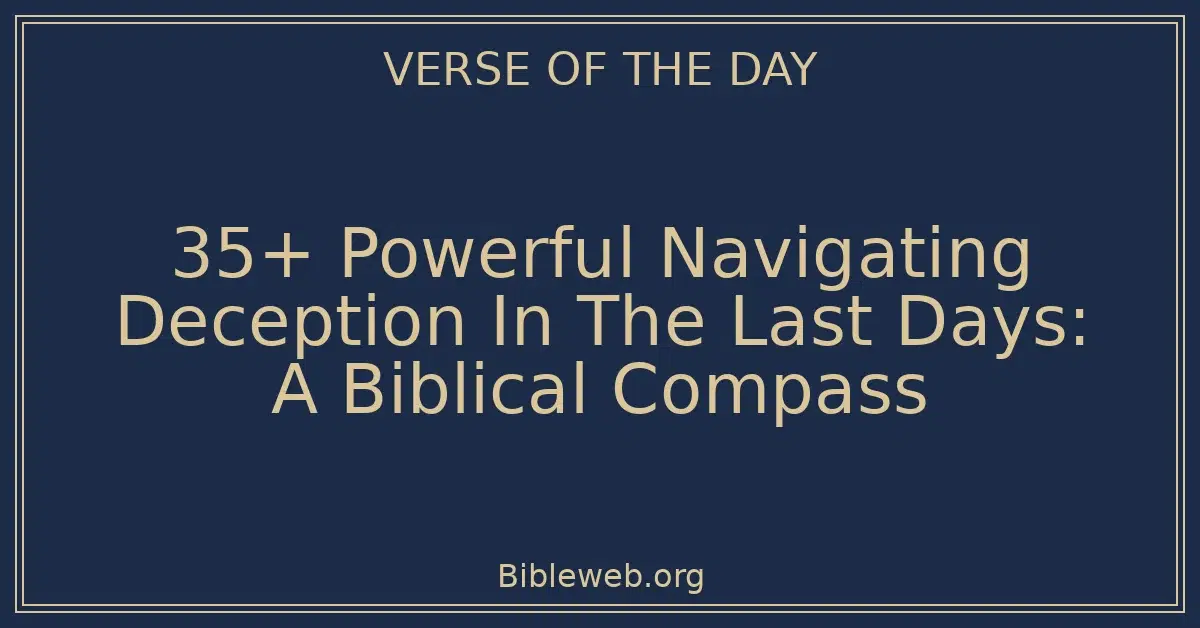 35+ Powerful Navigating Deception In The Last Days: A Biblical Compass