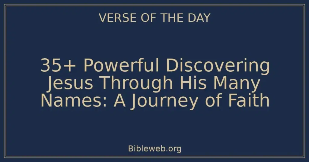 35+ Powerful Discovering Jesus Through His Many Names: A Journey of Faith