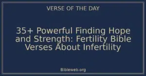 35+ Powerful Finding Hope and Strength: Fertility Bible Verses About Infertility