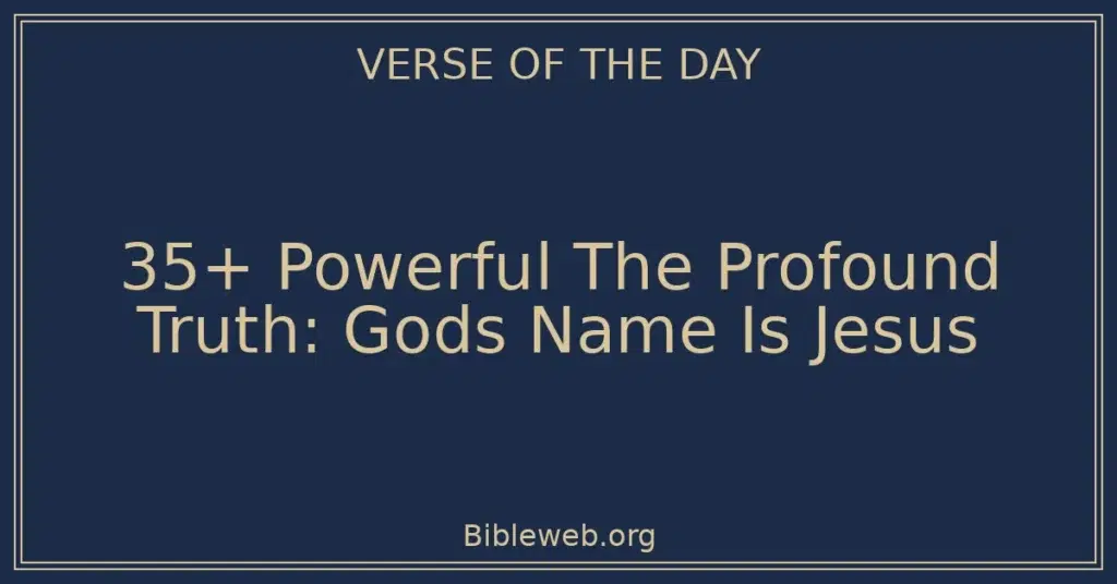 35+ Powerful The Profound Truth: Gods Name Is Jesus