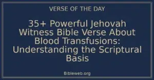 35+ Powerful Jehovah Witness Bible Verse About Blood Transfusions: Understanding the Scriptural Basis