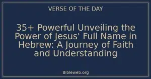 35+ Powerful Unveiling the Power of Jesus' Full Name in Hebrew: A Journey of Faith and Understanding
