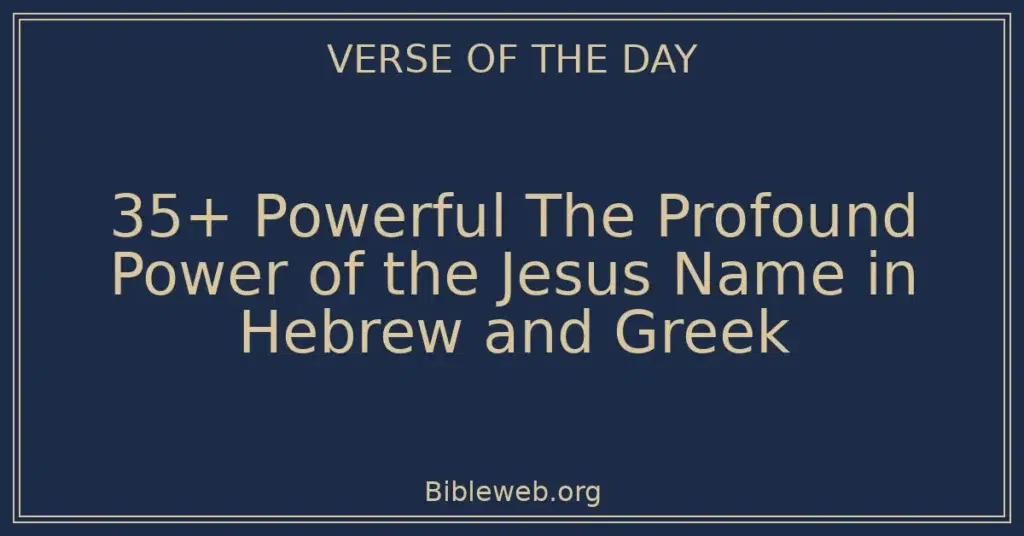 35+ Powerful The Profound Power of the Jesus Name in Hebrew and Greek