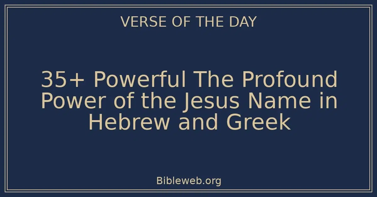 35+ Powerful The Profound Power of the Jesus Name in Hebrew and Greek