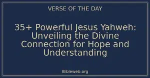 35+ Powerful Jesus Yahweh: Unveiling the Divine Connection for Hope and Understanding