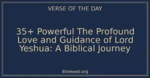35+ Powerful The Profound Love and Guidance of Lord Yeshua: A Biblical Journey