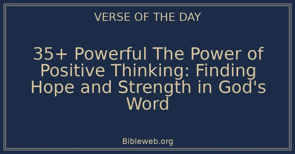 35+ Powerful The Power of Positive Thinking: Finding Hope and Strength in God's Word