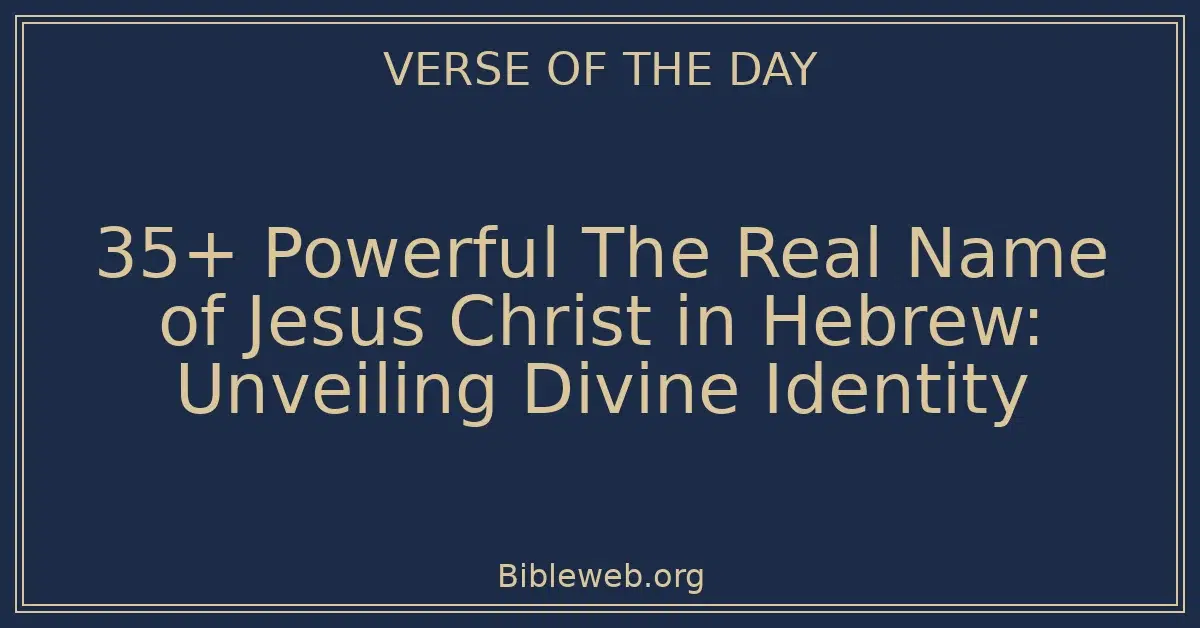 35+ Powerful The Real Name of Jesus Christ in Hebrew: Unveiling Divine ...
