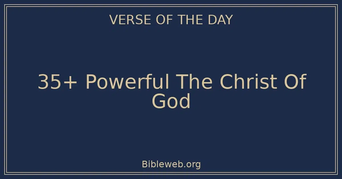 35+ Powerful The Christ Of God