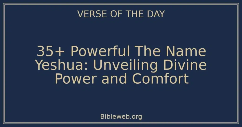 35+ Powerful The Name Yeshua: Unveiling Divine Power and Comfort