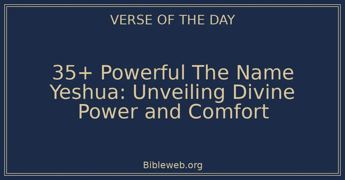 35+ Powerful The Name Yeshua: Unveiling Divine Power and Comfort