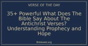 35+ Powerful What Does The Bible Say About The Antichrist Verses? Understanding Prophecy and Hope