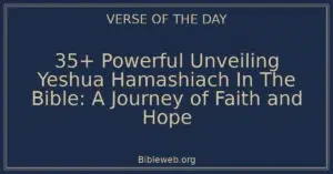 35+ Powerful Unveiling Yeshua Hamashiach In The Bible: A Journey of Faith and Hope