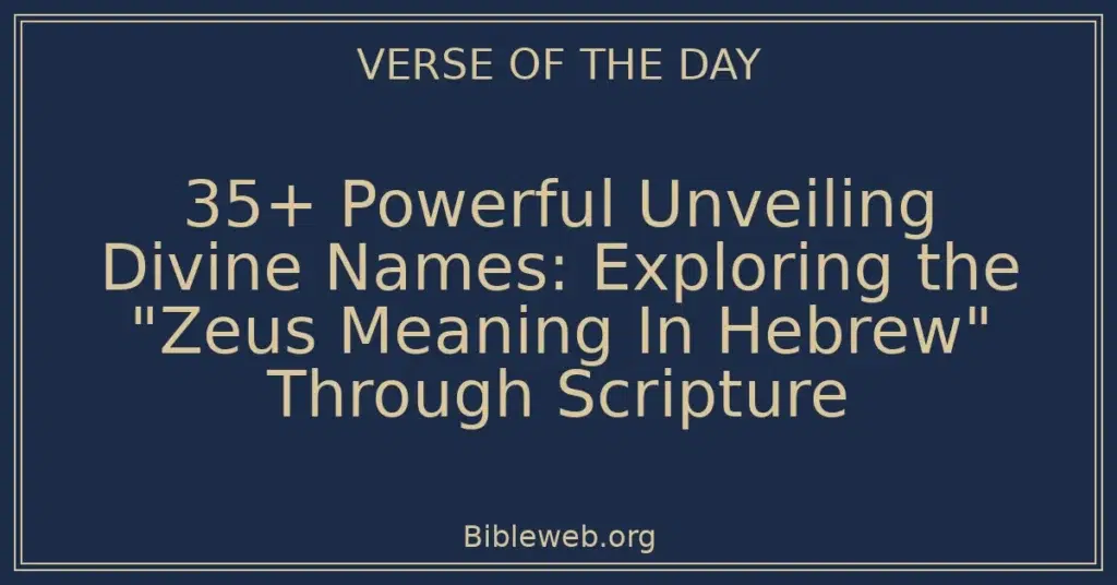 35+ Powerful Unveiling Divine Names: Exploring the "Zeus Meaning In Hebrew" Through Scripture
