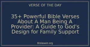 35+ Powerful Bible Verses About A Man Being A Provider: A Guide to God's Design for Family Support