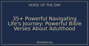 35+ Powerful Navigating Life's Journey: Powerful Bible Verses About Adulthood