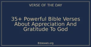 35+ Powerful Bible Verses About Appreciation And Gratitude To God