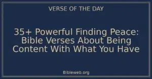 35+ Powerful Finding Peace: Bible Verses About Being Content With What You Have