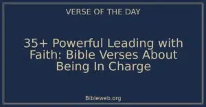 35+ Powerful Leading with Faith: Bible Verses About Being In Charge