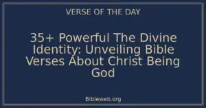 35+ Powerful The Divine Identity: Unveiling Bible Verses About Christ Being God