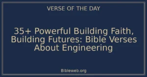 35+ Powerful Building Faith, Building Futures: Bible Verses About Engineering