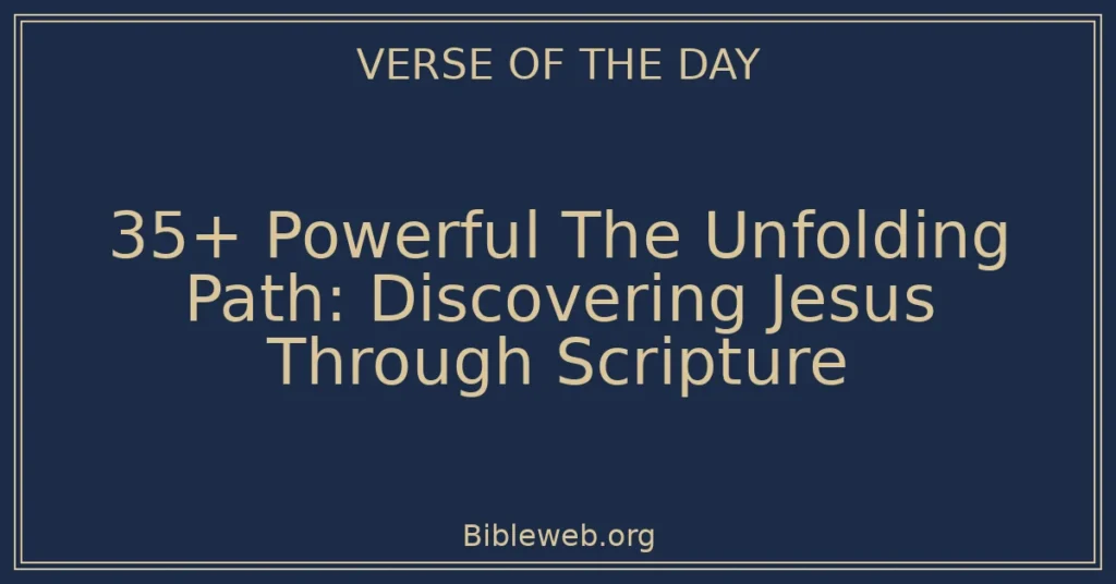 35+ Powerful The Unfolding Path: Discovering Jesus Through Scripture