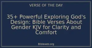 35+ Powerful Exploring God’s Design: Bible Verses About Gender KJV for Clarity and Comfort