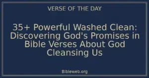 35+ Powerful Washed Clean: Discovering God's Promises in Bible Verses About God Cleansing Us