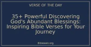 35+ Powerful Discovering God's Abundant Blessings: Inspiring Bible Verses for Your Journey