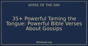 35+ Powerful Taming the Tongue: Powerful Bible Verses About Gossips