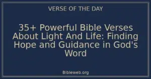 35+ Powerful Bible Verses About Light And Life: Finding Hope and Guidance in God's Word