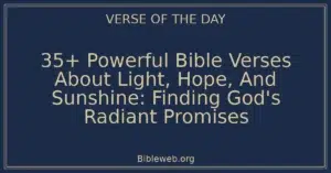 35+ Powerful Bible Verses About Light, Hope, And Sunshine: Finding God's Radiant Promises