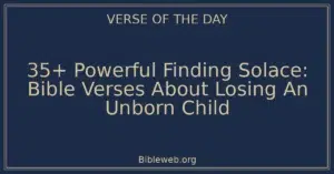 35+ Powerful Finding Solace: Bible Verses About Losing An Unborn Child