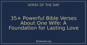 35+ Powerful Bible Verses About One Wife: A Foundation for Lasting Love