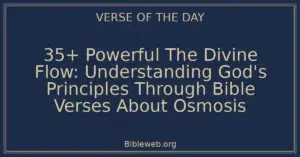 35+ Powerful The Divine Flow: Understanding God's Principles Through Bible Verses About Osmosis