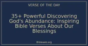 35+ Powerful Discovering God's Abundance: Inspiring Bible Verses About Our Blessings