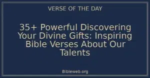 35+ Powerful Discovering Your Divine Gifts: Inspiring Bible Verses About Our Talents
