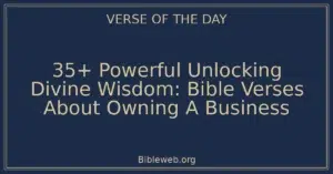 35+ Powerful Unlocking Divine Wisdom: Bible Verses About Owning A Business