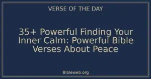 35+ Powerful Finding Your Inner Calm: Powerful Bible Verses About Peace