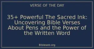 35+ Powerful The Sacred Ink: Uncovering Bible Verses About Pens and the Power of the Written Word