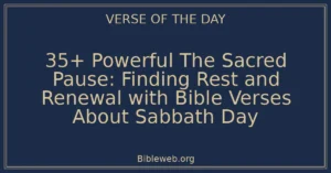 35+ Powerful The Sacred Pause: Finding Rest and Renewal with Bible Verses About Sabbath Day