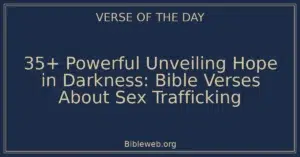 35+ Powerful Unveiling Hope in Darkness: Bible Verses About Sex Trafficking