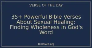 35+ Powerful Bible Verses About Sexual Healing: Finding Wholeness in God's Word