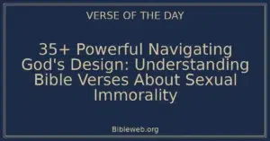 35+ Powerful Navigating God's Design: Understanding Bible Verses About Sexual Immorality