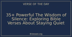 35+ Powerful The Wisdom of Silence: Exploring Bible Verses About Staying Quiet